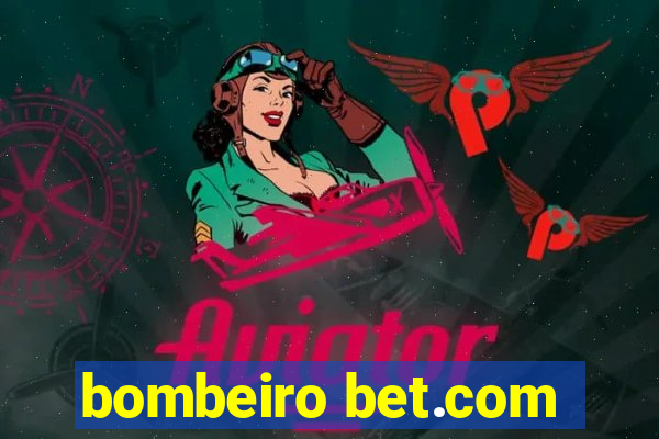 bombeiro bet.com